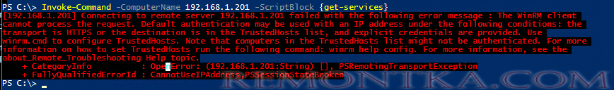 Invoke-Command Default authentication may be used with an IP address under the following conditions: thetransport is HTTPS or the destination is in the TrustedHosts list, and explicit credentials are provided