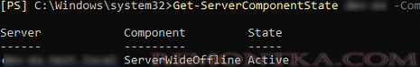 Get-ServerComponentState ServerWideOffline