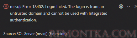 mssql: Error 18452: Login failed. The login is from an untrusted domain and cannot be used with Integrated authentication 