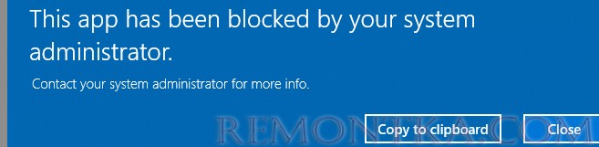 This app has been blocked by your system administrator. - политика блокирует запуск приложения